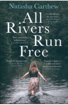 Carthew Natasha: All Rivers Run Free