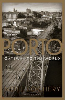 Lochery Neill: Porto. Gateway to the World