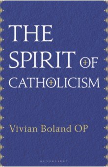 Boland Vivian: The Spirit of Catholicism