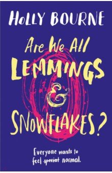 Bourne Holly: Are We All Lemmings & Snowflakes?