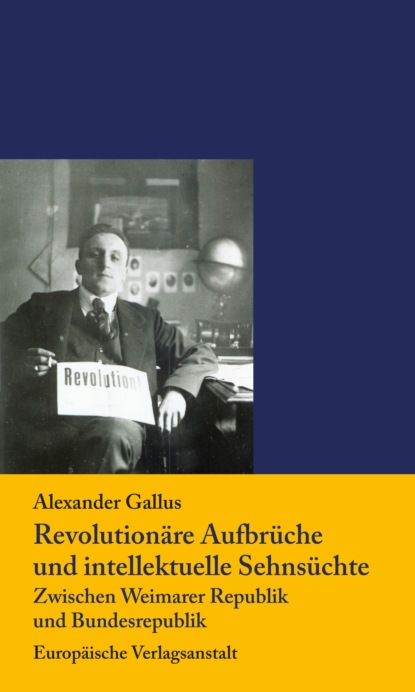 Gallus Alexander: Revolutionäre Aufbrüche  und intellektuelle Sehnsüchte