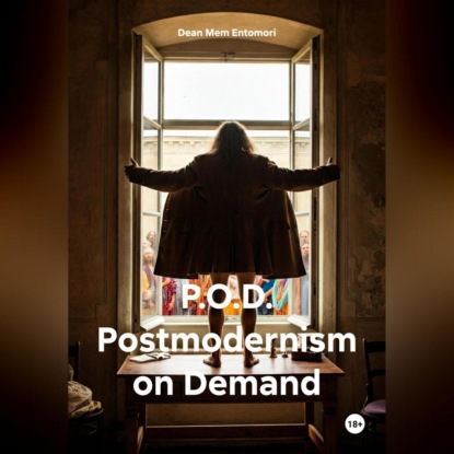Mem Dean Entomori: P.O.D. Postmodernism on Demand