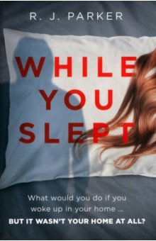 Parker R. J.: While You Slept