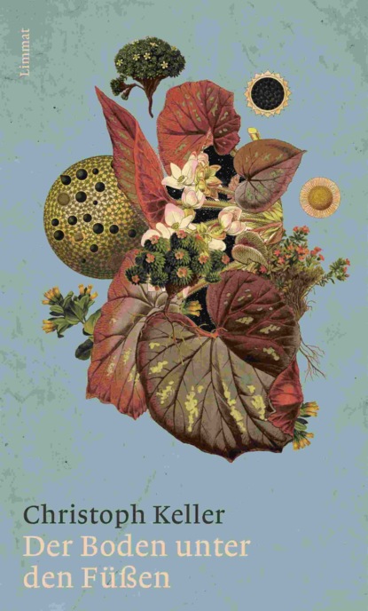 Keller Christoph: Der Boden unter den Füssen