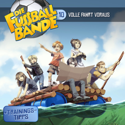 Maria Aikaterini Schlösser: Die Fussballbande, Folge 10: Volle Fahrt voraus