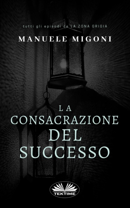 Migoni Manuele: La Consacrazione Del Successo