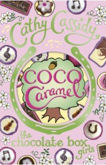 Cassidy Cathy: Chocolate Box Girls. Coco Caramel