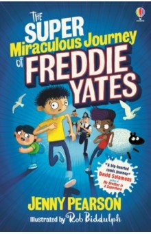 Pearson Jenny: The Super Miraculous Journey of Freddie Yates
