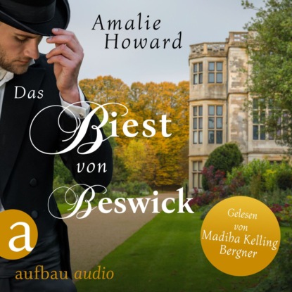 Howard Amalie: Das Biest von Beswick - Die Regency Rogues, Band 1 (Ungekürzt)