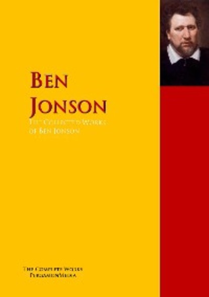 Jonson Ben: The Collected Works of Ben Jonson
