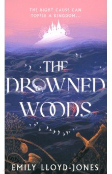 Lloyd-Jones Emily: The Drowned Woods
