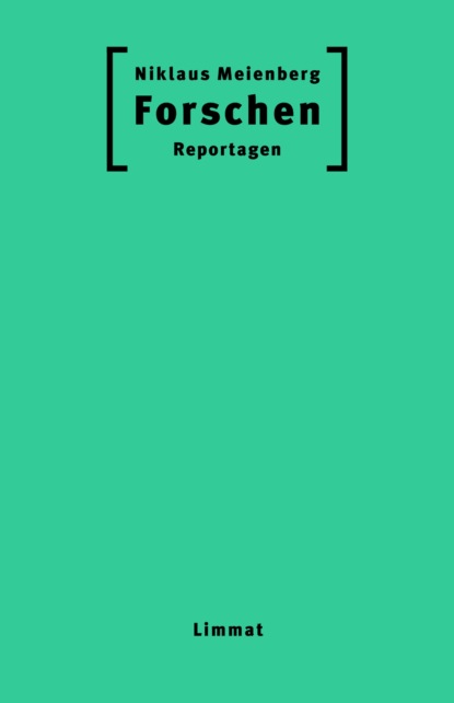 Meienberg Niklaus: Forschen