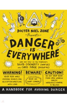 O`Doherty David: Danger Is Everywhere. A Handbook for Avoiding Danger