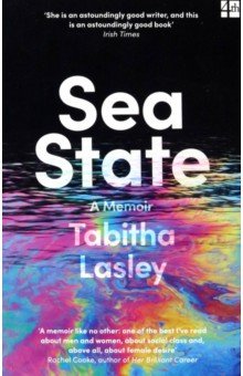 Lasley Tabitha: Sea State. A Memoir