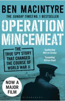 Macintyre Ben: Operation Mincemeat. The True Spy Story that Changed the Course of World War II