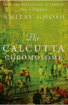 Ghosh Amitav: The Calcutta Chromosome