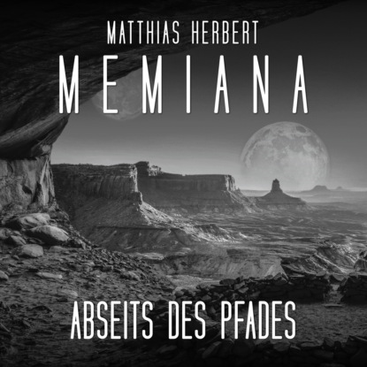 Herbert Matthias: Abseits des Pfades - Memiana, Band 7 (Ungekürzt)