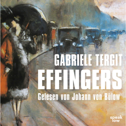Tergit Gabriele: Effingers (Ungekürzt)