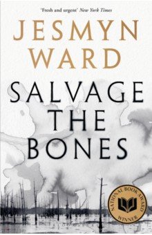 Ward Jesmyn: Salvage the Bones