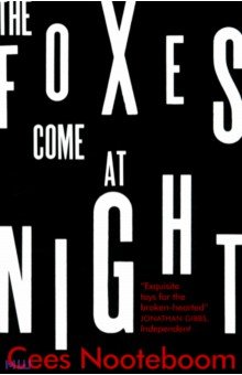 Nooteboom Cees: The Foxes Come at Night