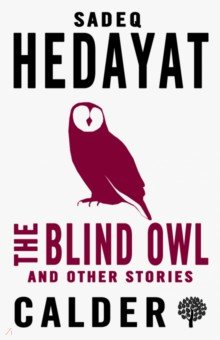 Hedayat Sadeq: The Blind Owl and Other Stories