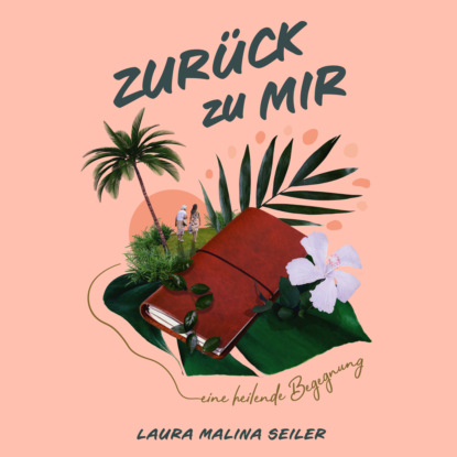 Malina Laura Seiler: Zurück zu Mir (Ungekürzt)
