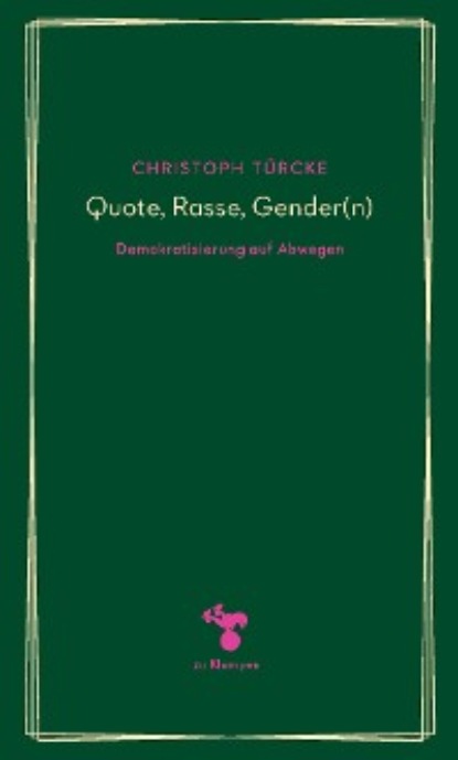 Türcke Christoph: Quote, Rasse, Gender(n)