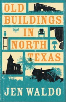 Waldo Jen: Old Buildings in North Texas