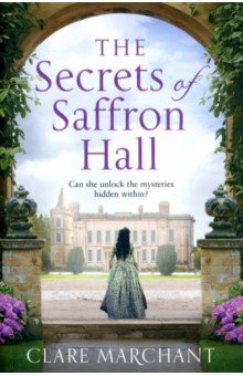 Marchant Clare: The Secrets of Saffron Hall