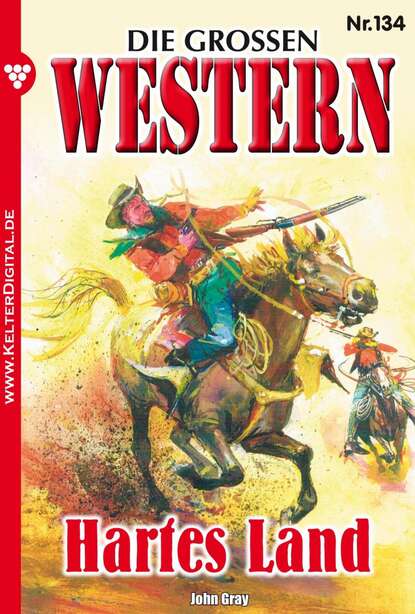 Gray John: Die großen Western 134 - Hartes Land