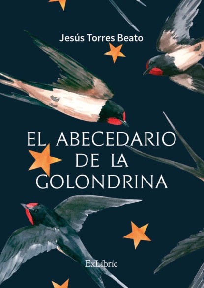 Torres Jesús Beato: El abecedario de la golondrina