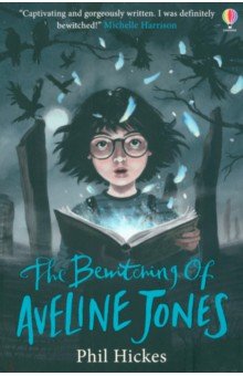 Hickes Phil: The Bewitching of Aveline Jones