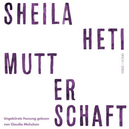 Heti Sheila: Mutterschaft (Ungekürzte Lesung)