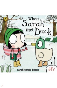Harris Sarah Gomes: When Sarah met Duck