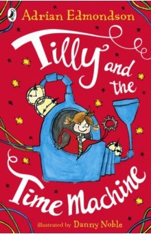 Edmondson Adrian: Tilly and the Time Machine