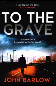 Barlow John: To the Grave