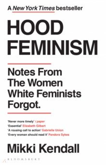 Kendall Mikki: Hood Feminism. Notes from the Women White Feminists Forgot