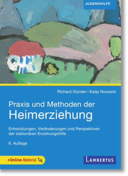 Nowacki Katja: Praxis und Methoden der Heimerziehung