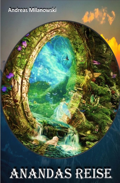 Milanowski Andreas: Anandas Reise