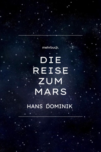 Hans Dominik: Die Reise zum Mars