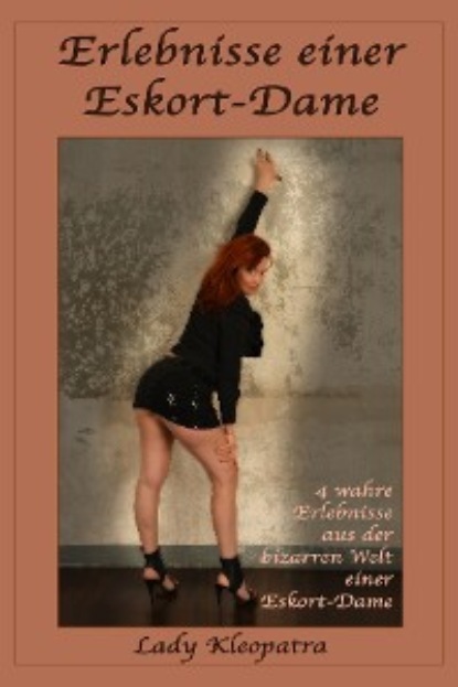 Kleopatra Lady: Erlebnisse einer Eskort-Dame