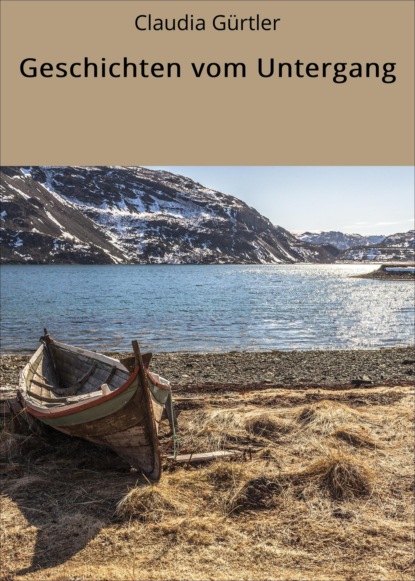Gürtler Claudia: Geschichten vom Untergang