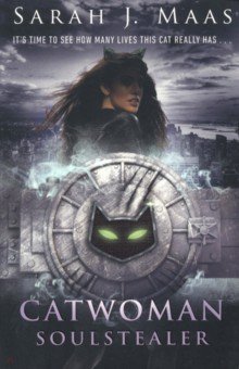 Maas Sarah J.: Catwoman. Soulstealer