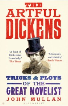 Mullan John: The Artful Dickens. The Tricks and Ploys of the Great Novelist