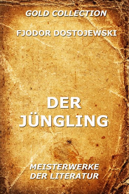 Dostojewski Fjodor: Der Jüngling