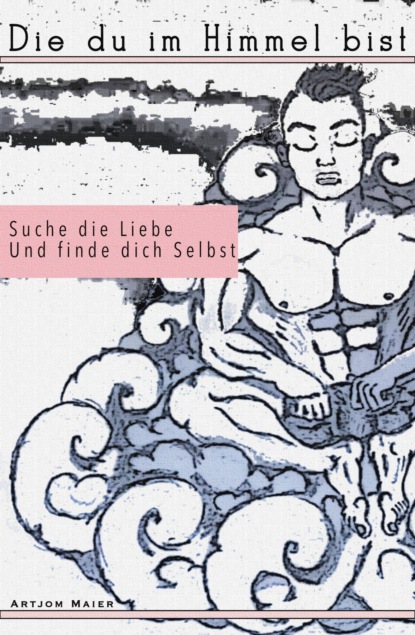 Maier Artjom: Die du im Himmel bist