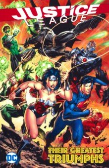 Johns Geoff: Justice League: Their Greatest Triumphs