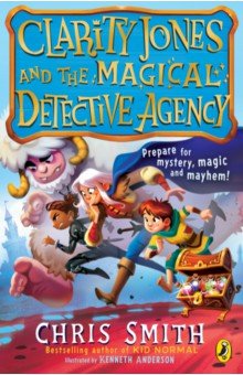 Smith Chris: Clarity Jones and the Magical Detective Agency