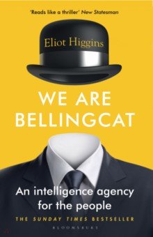 Higgins Eliot: We Are Bellingcat. An Intelligence Agency for the People