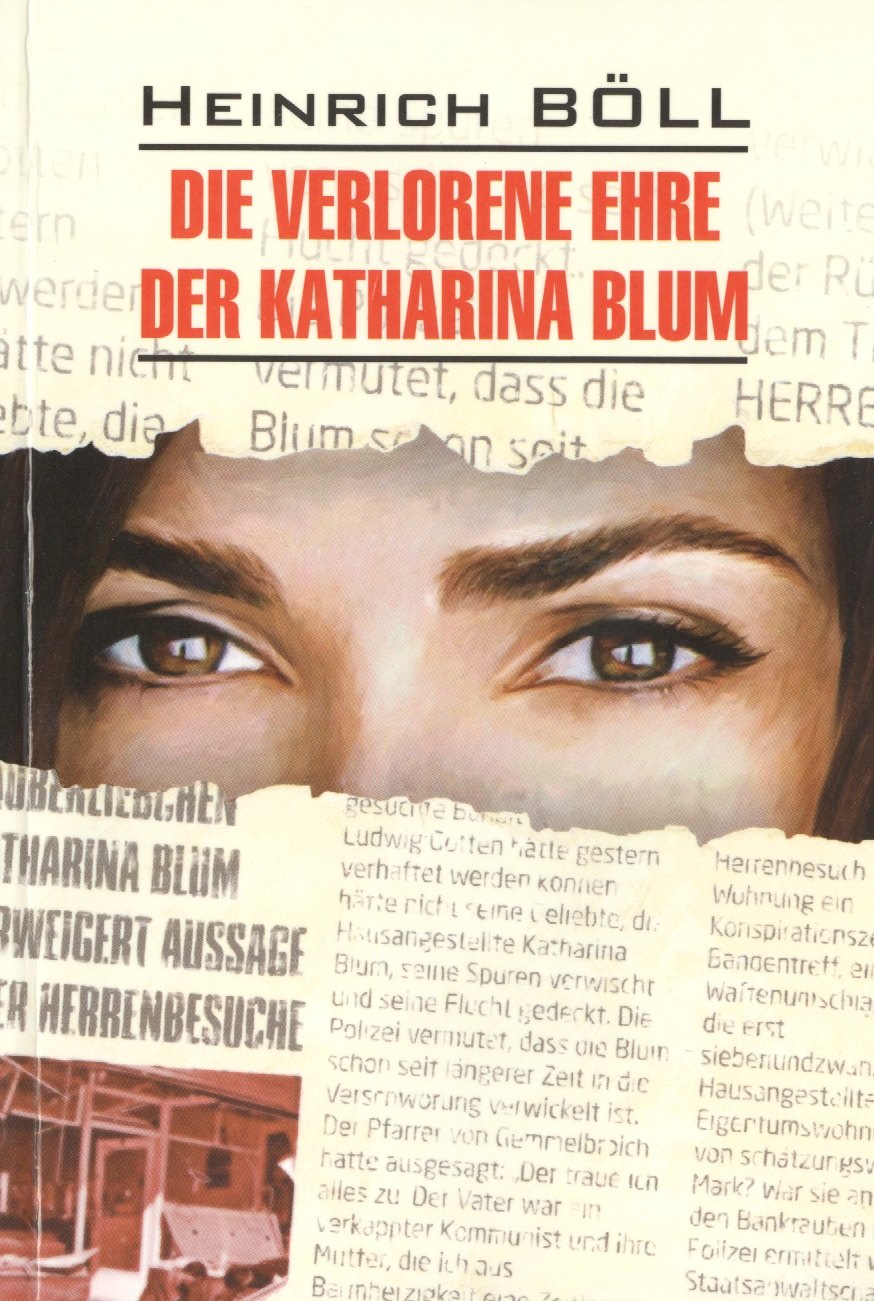 Белль Генрих: Die verlorene ehre der Katharina Blum: Потерянная честь Катарины Блум. Рассказы: Книга для чтения на немецком языке